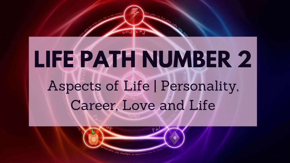 Life Path Number 2 - Aspects of Life